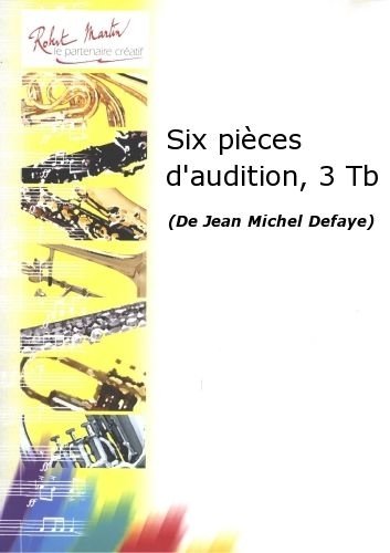 ROBERT MARTIN DEFAYE J.M. - SIX PICES D'AUDITION, 3 TROMBONES Klassische Noten Posaune