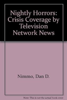 Hardcover Nightly Horrors: Crisis Coverage by Television Network News Book