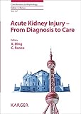 Acute Kidney Injury - From Diagnosis to Care (Contributions to Nephrology Book 187) (English Edition)