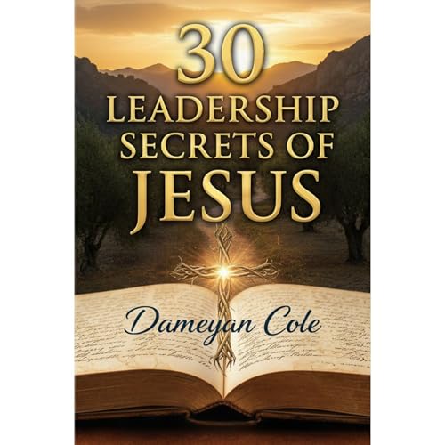 30 Leadership Secrets of Jesus Audiolibro Por Dameyan Cole arte de portada