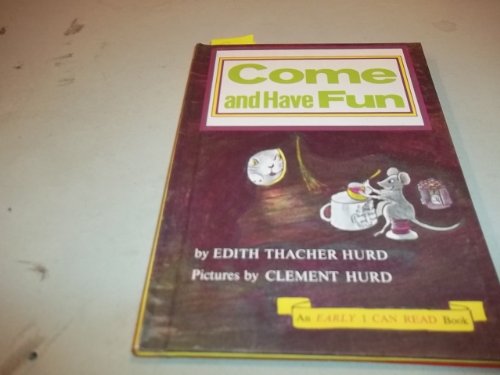 Come and Have Fun (An Early I Can Read Book) B002E5WQL0 Book Cover