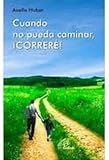  Cuando no pueda caminar, ¡CORRERË!