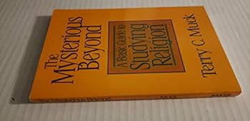 Paperback The Mysterious Beyond: A Basic Guide to Studying Religion Book