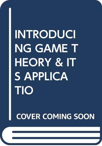INTRODUCING GAME THEORY AND ITS APPLICATIONS [Hardcover] Elliott Mendelson