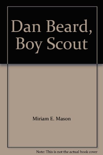 Dan Beard, Boy Scout 0672500353 Book Cover
