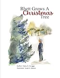 Rhett Grows a Christmas Tree