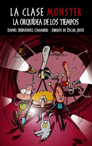La Orquídea De Los Tiempos: 1 (La clase Monster)