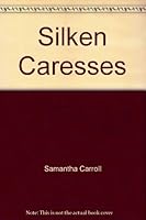 Silken Caresses 0515061085 Book Cover