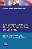 Case Studies in Mathematical Modeling: Ecology, Physiology, and Cell Biology