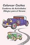  Colorear Coches Cuaderno de Actividades Dibujos para el Verano: Libro de las Vacaciones para Niños y Niñas 2 años Tapa Blanda.