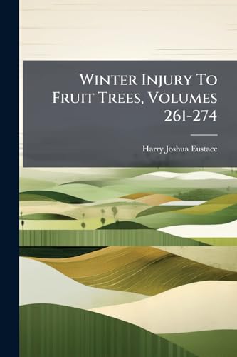 Winter Injury To Fruit Trees, Volumes 261-274