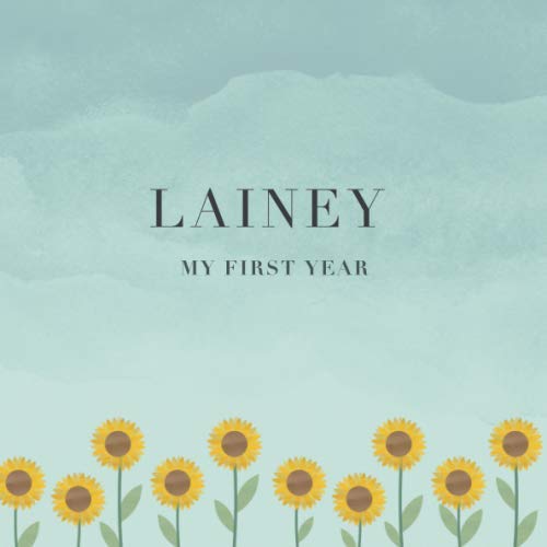 Lainey My First Year: Baby Book I Babyshower or Babyparty Gift I Keepsake I Memory Journal with prompts I Pregnancy Gift I Newborn Notebook I For the parents of Lainey