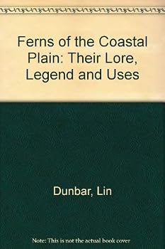 Hardcover Ferns of the Coastal Plain: Their Lore, Legends, and Uses Book