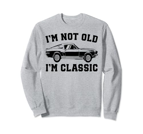 I'm Not Old I'm Classic Grandpa Car para hombre, cumpleaños de papá Sudadera