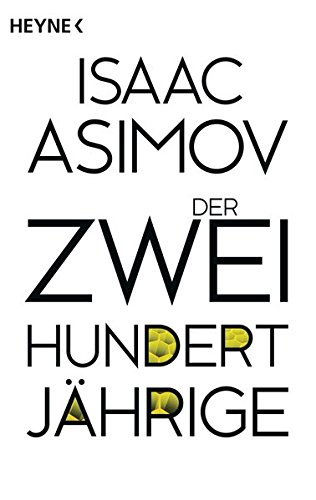 Der Zweihundertjährige: Erzählungen (Roboter und Foundation – der Zyklus, Band 3) Der Zweihundertjährige: Erzählungen (Roboter und Foundation – der Zyklus, Band 3)