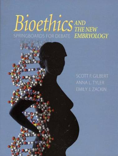Bioethics And the New Embryology: Springboards for Debate