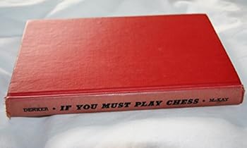 Hardcover If You Must Play Chess Book