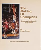 The making of champions: Kentucky basketball, 1979-1980 B0006XMY8W Book Cover