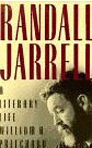 Randall Jarrell: A Literary Life