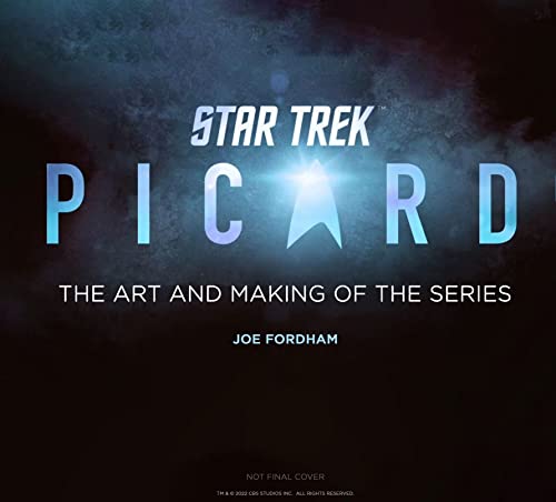Star Trek - Picard: The Art and Making of the Series