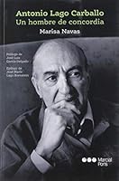 Antonio Lago Carballo. Un hombre de concordia 8491236562 Book Cover