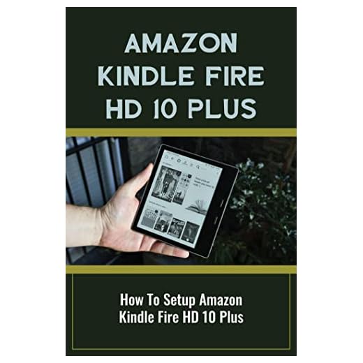 Amazon Kindle Fire HD 10 Plus: How To Setup Amazon Kindle Fire HD 10 Plus (English Edition)