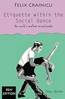 Etiquette within the Social Dance: Black and White Edition 1482688492 Book Cover