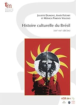 Paperback Histoire culturelle du Brésil - XIXe-XXIe siècles [French] Book