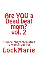 Are You a Dead Beat Mom? Vol. 2: 3 More Characteristics to Watch Out for 1511916400 Book Cover
