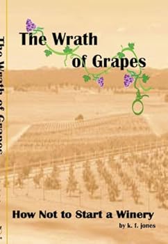 Paperback The Wrath of Grapes: How Not to Start a Winery Book