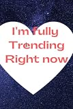 I'm Fully Trending Right Now: A gift for all