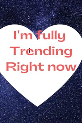 I'm Fully Trending Right Now: A gift for all
