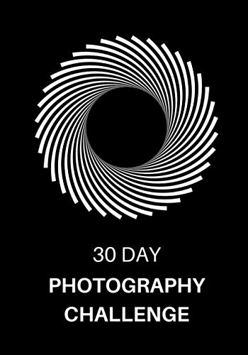 30 Day Photography Challenge: Photography Ideas...