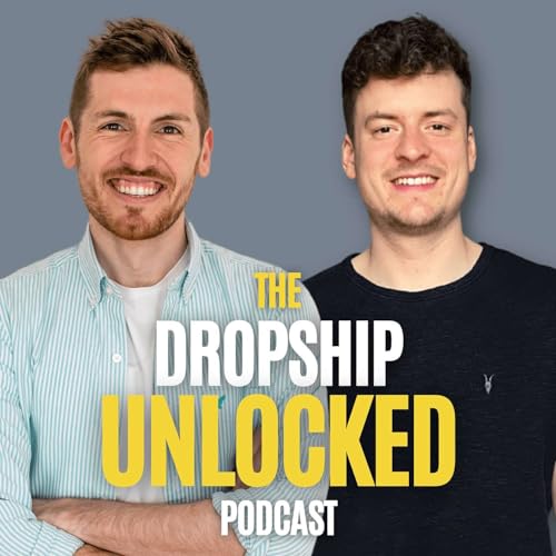 Unlocking Financial and Time Freedom: The Dropship Unlocked Podcast (Episode 0) Podcast Por  arte de portada