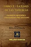 Libro 2 – La Edad Media: Filosofía, religión y cristianismo precristiano (Los Caminos del Espíritu y la Razón)
