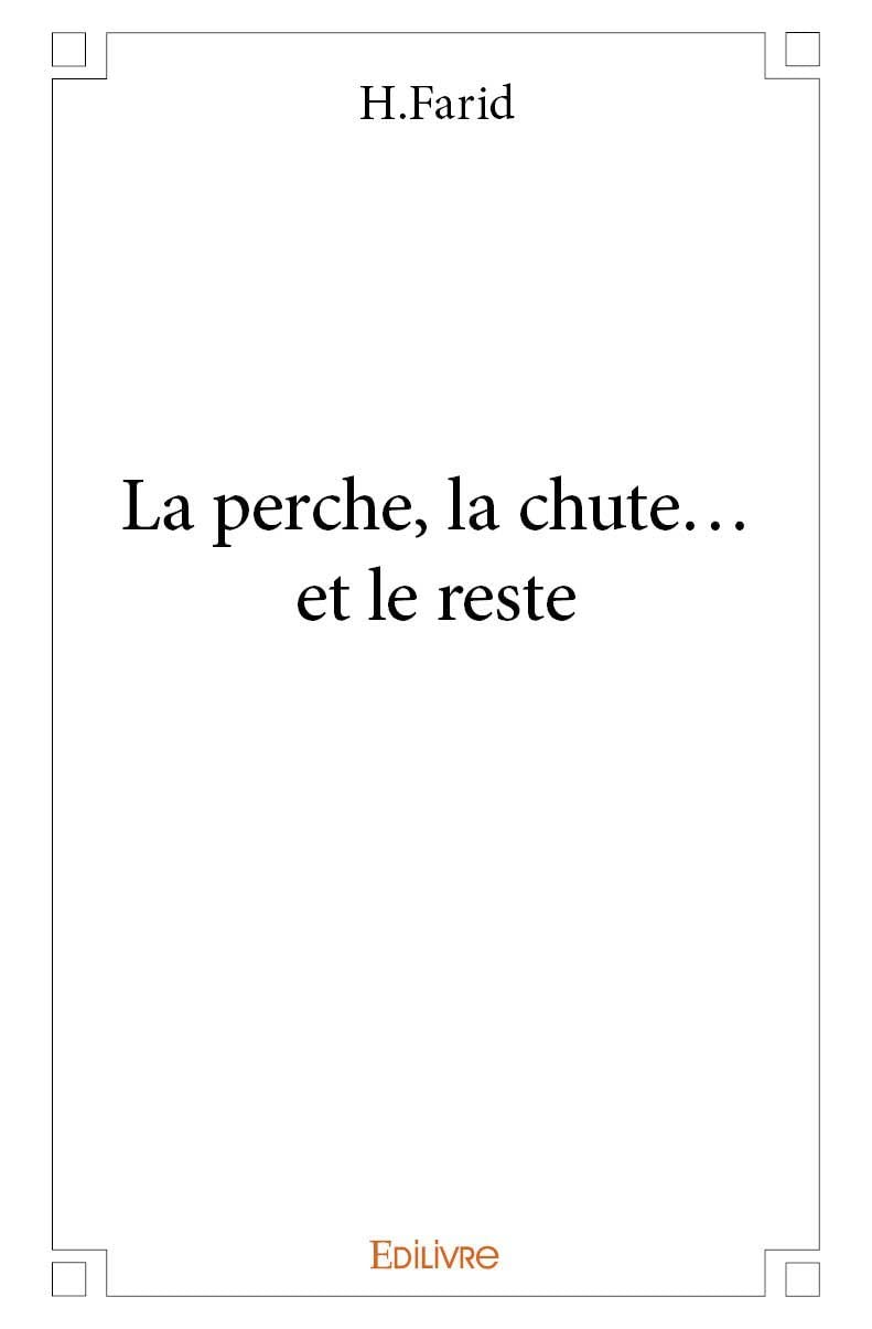 La perche, la chute...et le reste (French Edition)