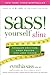 S.A.S.S. Yourself Slim: Conquer Cravings, Drop Pounds, and Lose Inches