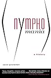 Nymphomania: A History