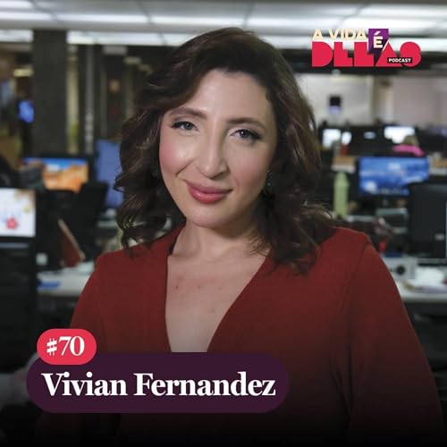 #70 Vivian: do Cear&aacute; para o mundo | A VIDA &Eacute; DELAS copertina
