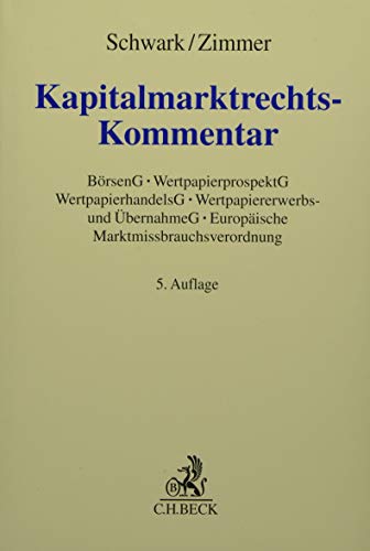 Kapitalmarktrechts-Kommentar: Börsengesetz mit Börsenzulassungsverordnung, Wertpapierprospektgeset Kapitalmarktrechts-Kommentar: Börsengesetz mit Börsenzulassungsverordnung, Wertpapierprospektgeset