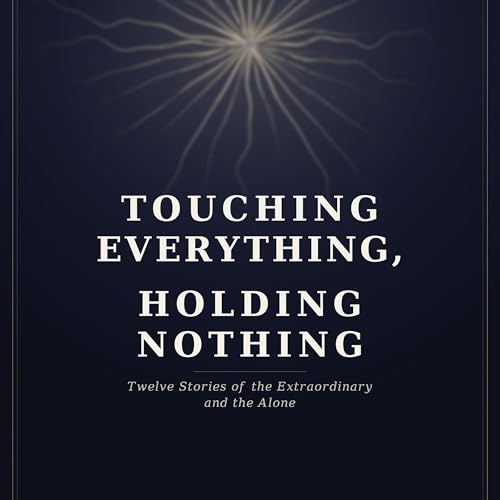 『Touching Everything, Holding Nothing』のカバーアート