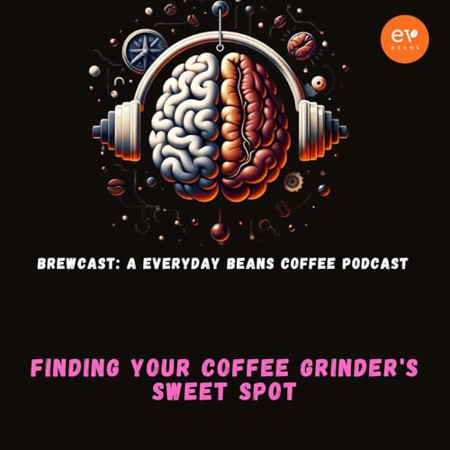 Finding Your Coffee Grinder's Sweet Spot cover art