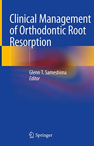 Clinical Management of Orthodontic Root Resorption (English Edition)