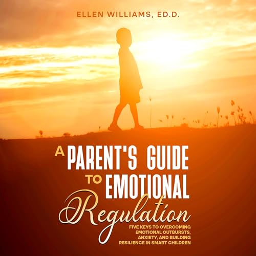A Parent's Guide to Emotional Regulation by Ellen Williams episode artwork