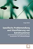 Spezifische Problemstellung und Klassifizierung von Estrichsystemen: sowie Anwendungsoptimierung bei der Kombination mit Fußbodenbelägen