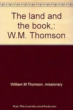 Hardcover The land and the book,: W.M. Thomson Book