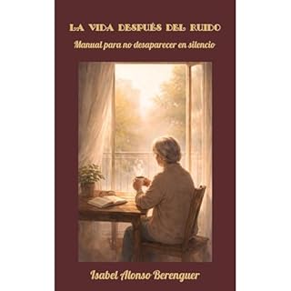 LA VIDA DESPU&Eacute;S DEL RUIDO Audiobook By Isabel Alonso Berenguer cover art