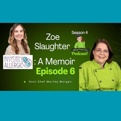 Invisibly Allergic: A Memoir by Zo&euml; Slaughter / Allergy Dragon's Lair Podcast