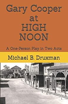 Paperback Gary Cooper at HIGH NOON: A One-Person Play in Two Acts Book