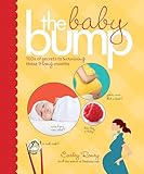 The Baby Bump: 100s of Secrets to Surviving Those 9 Long Months